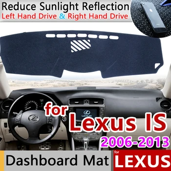 за Lexus IS 2006 ~ 2013 XE20 Противоскользящий Мат Тампон върху таблото на сенника Dashmat автоаксесоари IS250 300 250 300h 350 200d 220d - Изображение 1  